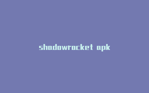 shadowrocket apk