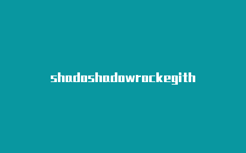 shadoshadowrockegithubwrocket免费节点如何添加