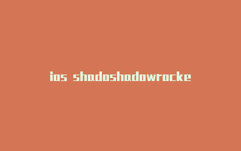 ios shadoshadowrocket英文wrocket下载